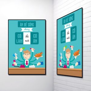 Tranh Slogan đẹp: Ăn để sống nhưng có làm thì mới có ăn