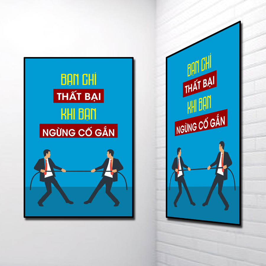 Tranh Slogan đẹp: Bạn chỉ thất bại khi bạn ngừng cố gắng