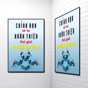 Tranh Slogan đẹp: Chính bạn sẽ tự hoàn thiện thế giới do chính bạn tạo ra