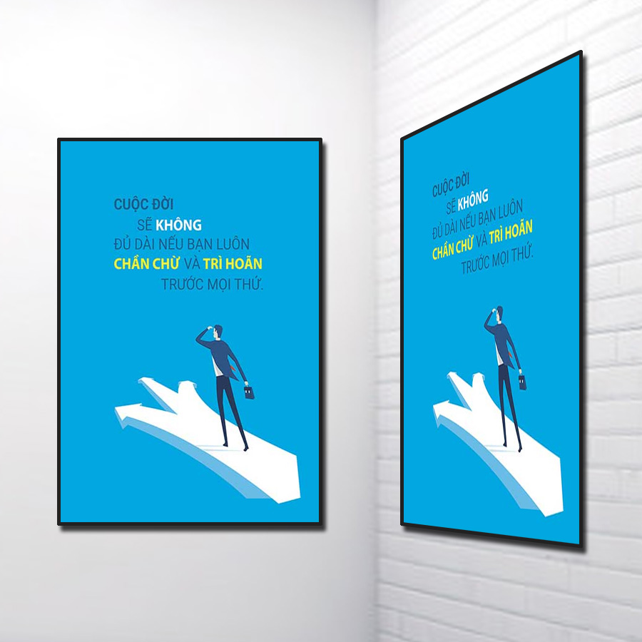 Mẫu tranh slogan đẹp Cuộc đời sẽ không đủ dài nếu bạn luôn chần chừ và trì hoãn trước mọi thứ