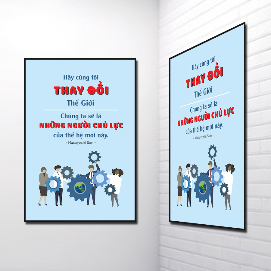 Tranh Slogan đẹp: Hãy cùng tôi thay đổi thế giới, chúng ta sẽ là những người chủ lực của thế hệ mới này