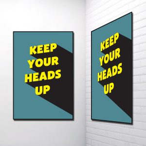 Tranh Slogan Tiếng Anh: Keep Your Heads Up