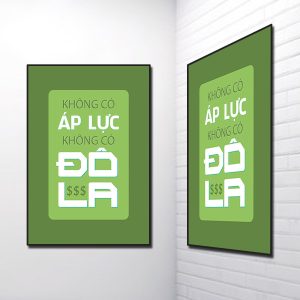 Mẫu tranh slogan đẹp Không có áp lực không có đô la