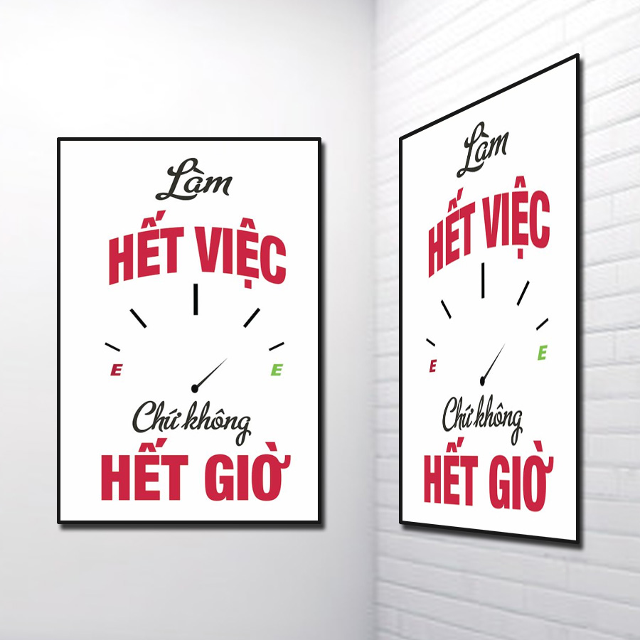 Tranh Slogan đẹp: Làm hết việc chứ không hết giờ
