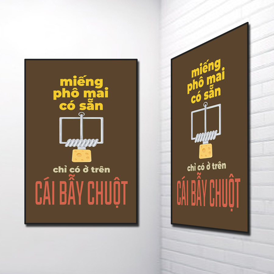 Mẫu tranh slogan đẹp Miếng phô mai có sẵn chỉ có ở trên cái bẫy chuột