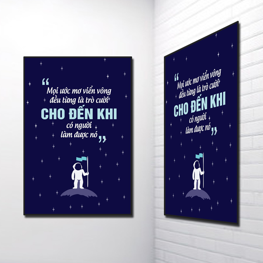 Mẫu tranh slogan đẹp Mọi ước mơ viển vông đều từng là trò cười cho đến khi có người làm được nó