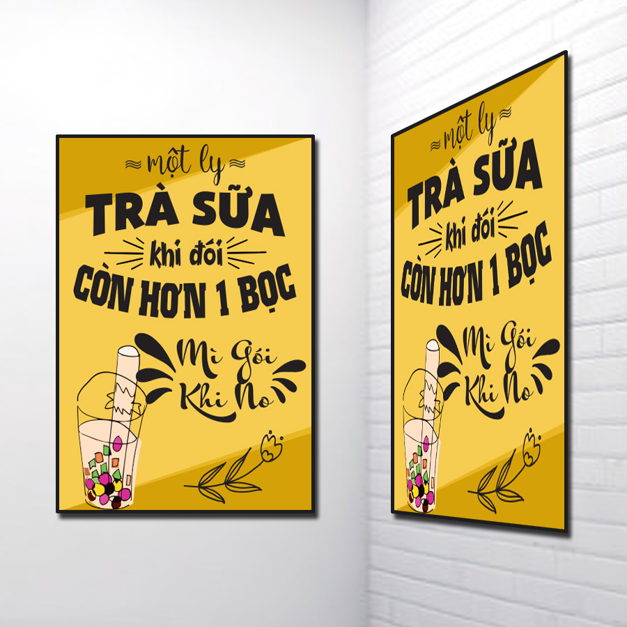 Tranh Slogan đẹp: Một ly trà sữa khi đói còn hơn 1 bọc mì gói khi no