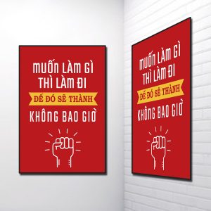 Mẫu tranh slogan đẹp Muốn làm gì thì làm đi, để đó sẽ thành không bao giờ
