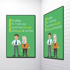 Tranh Slogan đẹp: Nếu không cố gắng thì 1 năm sau ta chỉ như bây giờ chỉ là già đi mà thôi