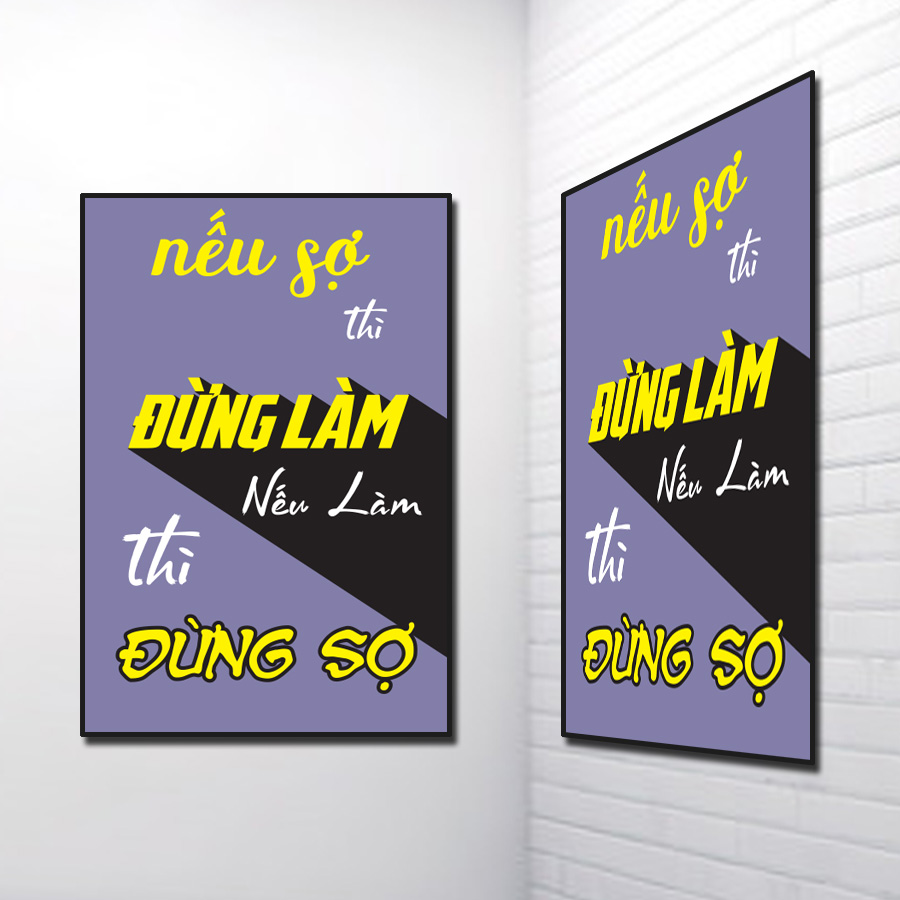 Tranh Slogan đẹp: Nếu sợ thì đừng làm nếu làm thì đừng sợ