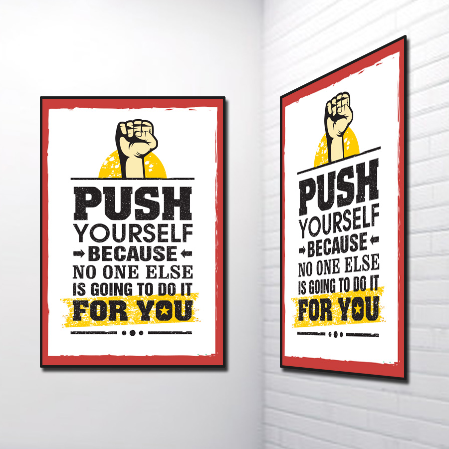 Tranh Slogan tiếng Anh: Push yourself because No One Else Is Going To Do It For You