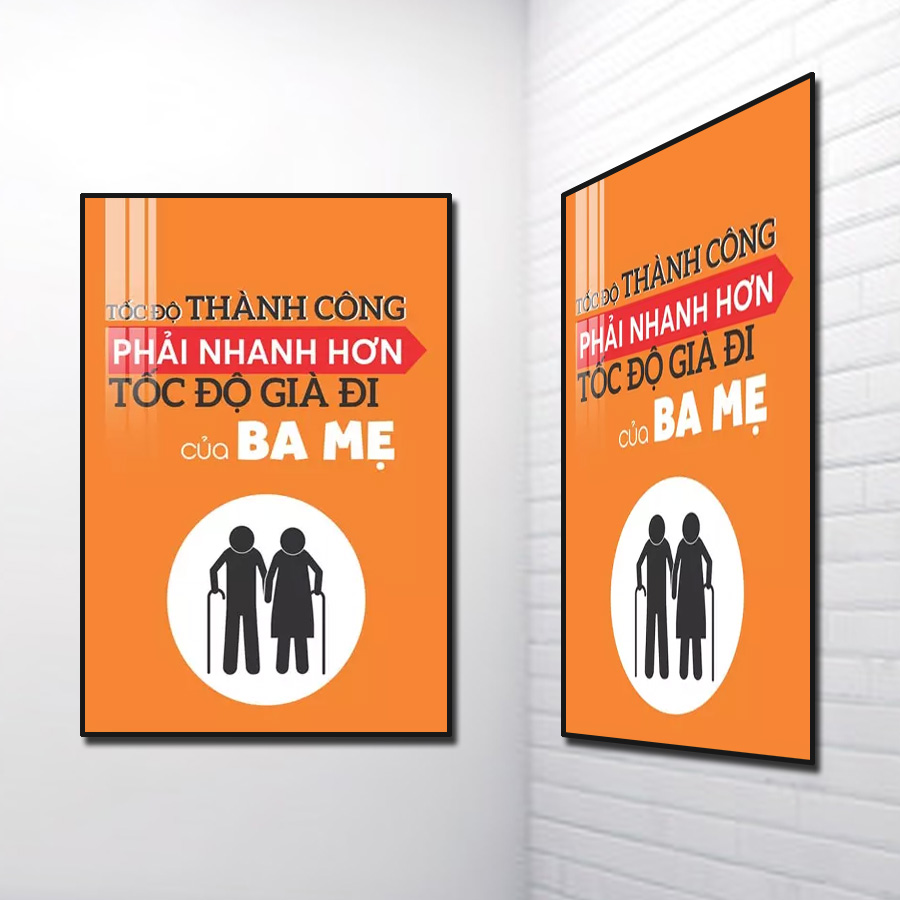 Tranh Slogan Tiếng Việt: Tốc độ thành công phải nhanh hơn tốc độ già đi của ba mẹ
