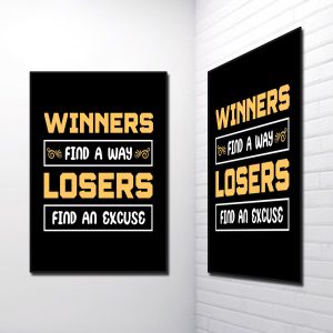 Tranh Slogan Tiếng Anh: Winners Find A Way Losers Find An Excuse