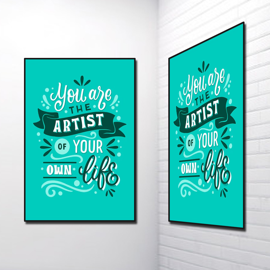 Tranh Slogan Tiếng Anh: You Are The Artist Of Your Own Life