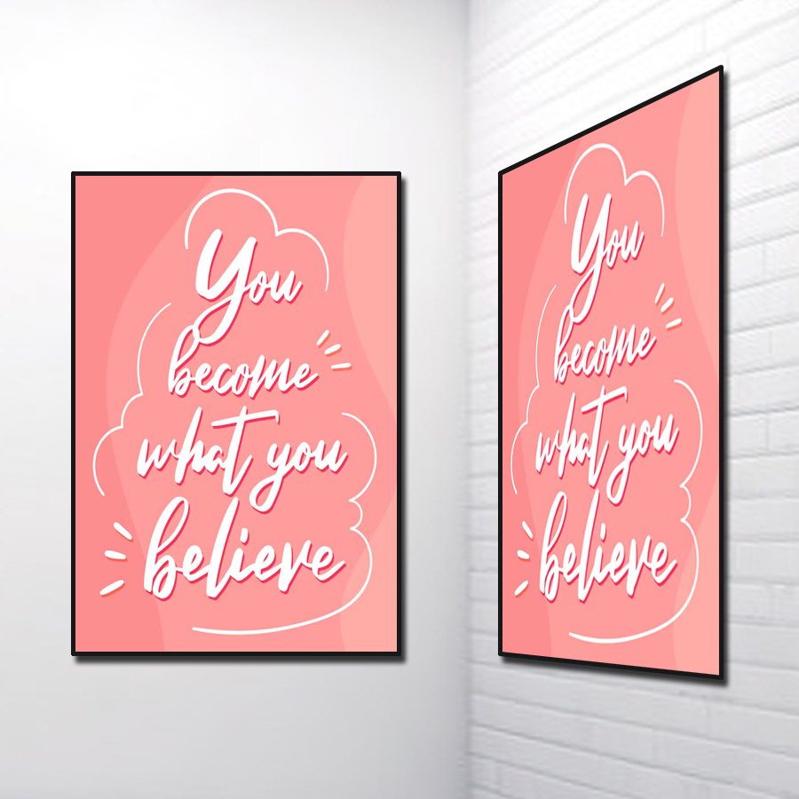 Tranh Slogan Tiếng Anh: You become what you believe