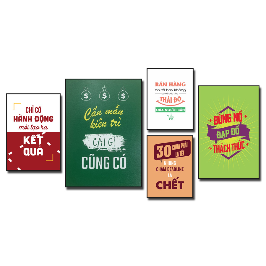 Tranh tạo động lực: Chỉ có hành động mới tạo ra kết quả. Cần mẫn kiên trì cái gì cũng có. Bán hàng có tốt hay không phụ thuộc vào thái độ của người bán. 30 chưa phải là tết nhưng chậm deadline là chết. Bùng nổ đạp đổ thách thức.