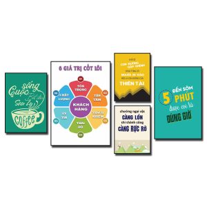 Tranh tạo động lực: Cuộc sống bắng đầu sau ly coffee. 6 Giá trị cốt lõi. Chỉ có còn đường gập ghềnh chưa từng có người đi vào mới là con đường của thiên tài. Chướng ngại vật vàng lớn thì thành công càng rực rỡ. Đến sớm 5 phút được coi là đúng giờ