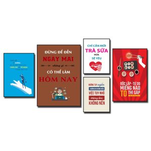 Tranh tạo động lực: Cuộc đời sẽ không đủ dài nếu bạn luôn chần chừ và trì hoãn trước mọi thứ. Đừng để đến ngày mai những gì có thể làm hôm nay. Chỉ cần mời trà sữa hứa sẽ yêu. Đường tuy ngắn không đi không đến việc tuy nhỏ không làm không nên. Độc lập tư do miếng nào to thì gắp