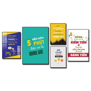 Tranh tạo động lực: Ganh đua là chuyện tốt nhưng quá ganh đua sẽ mang hiệu quả ngược lại. Đến sớm 5 phút được coi là đúng giờ. Chỉ có con đường gập ghềnh chưa từng có người đi vào mới là con đường của thiên tài. Đời có dở thì vẫn phải niềm nở. Đừng đì làm chỉ để kiếm tiền trước tiên hãy làm sao cho mình đáng tiền