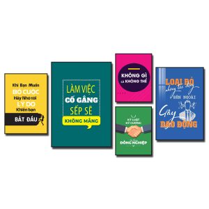 Tranh slogan tạo động lực: Khi bạn muốn bỏ cuộc hãy nhớ tới lý do khiến bạn bắt đầu. Làm việc cố gắng sếp sẽ không mắng. Không gì là không thể. Kỷ luật kỷ cương yêu thương đồng nghiệp. Loại bỏ những tác động bên ngoài gây dao động