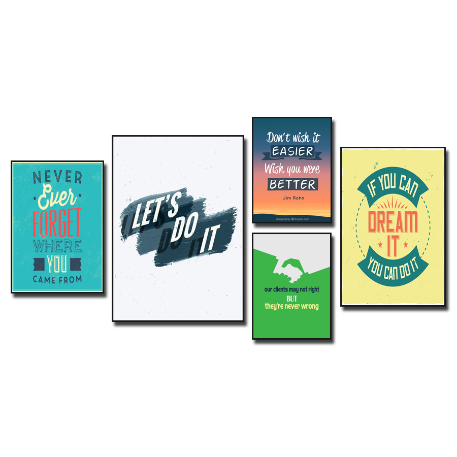 Tranh slogan tiếng Anh: Never ever forget where you came from. Let's do it. Don't wish it easier wish you were better. Our client may not right but they're never wrong. If you can dream it you can do it