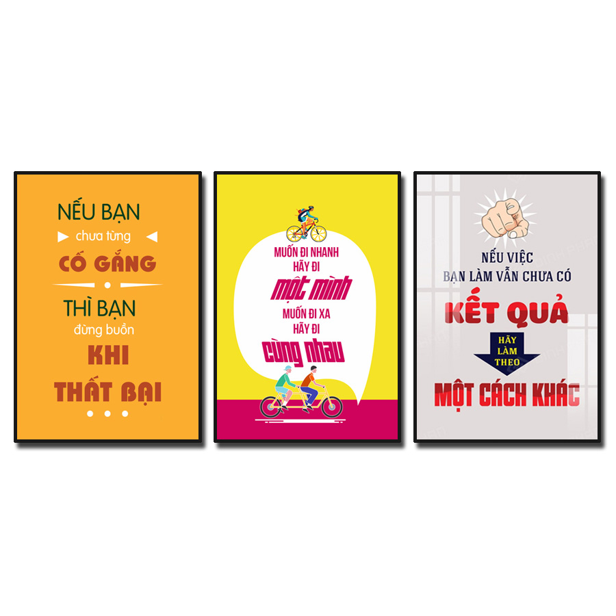 Bộ 3 bức tranh slogan tạo động lực: Nếu bạn chưa từng cố gắng thì bạn đừng buồn khi thất bại. Muốn đi nhanh hãy đi một mình muốn đi xa hãy đi cùng nhau. Nếu việc bạn làm vẫn chưa có kết quả hãy làm theo một cách khác