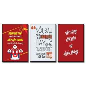 Bộ 3 bức tranh slogan tạo động lực: Quên đối thủ cạnh tranh đi hãy tập trung vào khách hàng. Nỗi đau của sự kỷ luật hay nỗi đau của sự nuối tiếc bạn chọn nỗi đau nào. Sẵn sàng đột phá và chiến thắng
