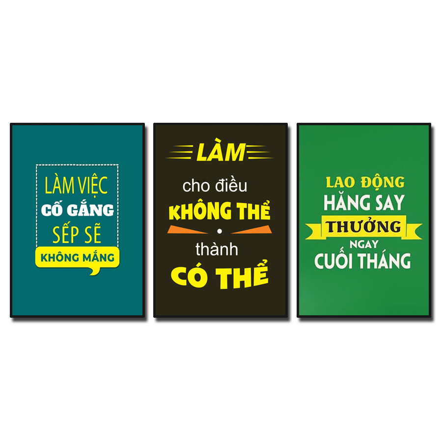 Bộ 3 bức tranh slogan tạo động lực: Làm việc cố gắng sếp sẽ không mắng. Làm cho điều không thể thành có thể. Lao động hăng say thưởng ngay cuối tháng