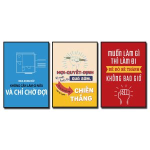 Bộ 3 bức tranh slogan tạo động lực: Mua xong đất không cần làm gì nữa và chỉ chờ đợi. Mọi quyết định bỏ cuộc luôn là quá sớm kẻ trụ lại cuối cùng mới là người chiến thắng. Muốn làm gì thì làm đi để đó sẽ thành không bao giờ