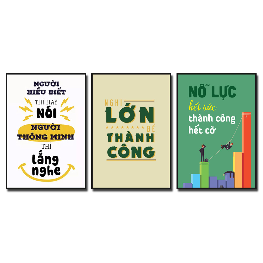 Tranh slogan treo văn phòng: Người hiểu biết thì hay nói người thông minh thì hay lắng nghe. Nghĩ lớn để thành công. Nỗ lực hết sức thành công hết cỡ