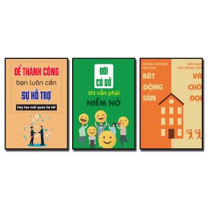 Tranh Slogan tạo động lực: Để thành công bạn luôn cần sự hỗ trợ hãy tạo mối quan hệ tốt. Đời có dở thì vẫn phải niềm nở. Đừng chờ đợi bố mua bất động sản hãy mua bất động sản và chờ đợi.