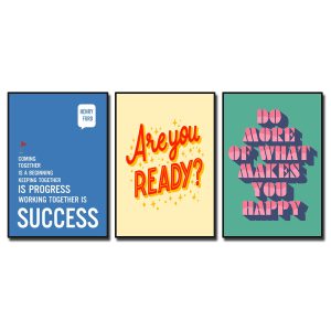 Tranh treo văn phòng slogan tiếng Anh: Coming together is a beginning keeping together is progress working together is success. Are you ready? Do more of what makes you happy.