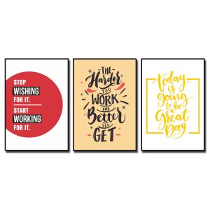 Bộ tranh slogan tiếng Anh: Stop wishing for it start working for it. The harder you work the better you get. Today is going to be a great day